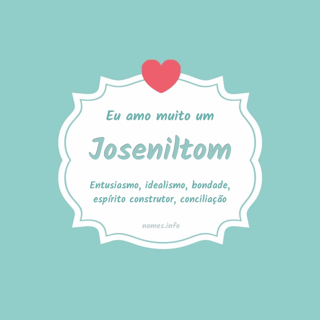 Eu amo muito Joseniltom Eu amo muito Joseniltom
