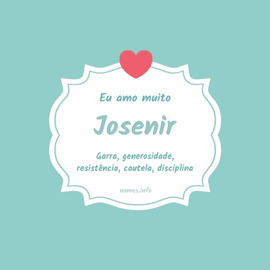 Eu amo muito Josenir