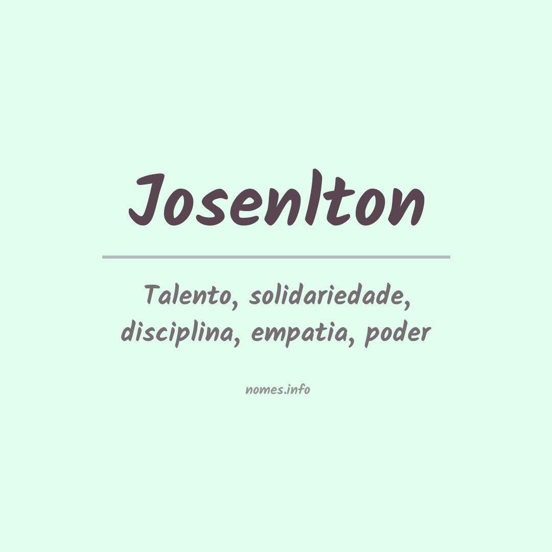 Significado do nome Josenlton Significado do nome Josenlton