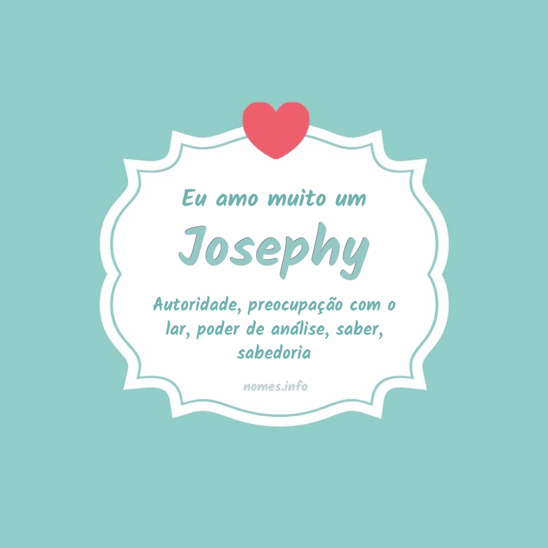 Eu amo muito Josephy