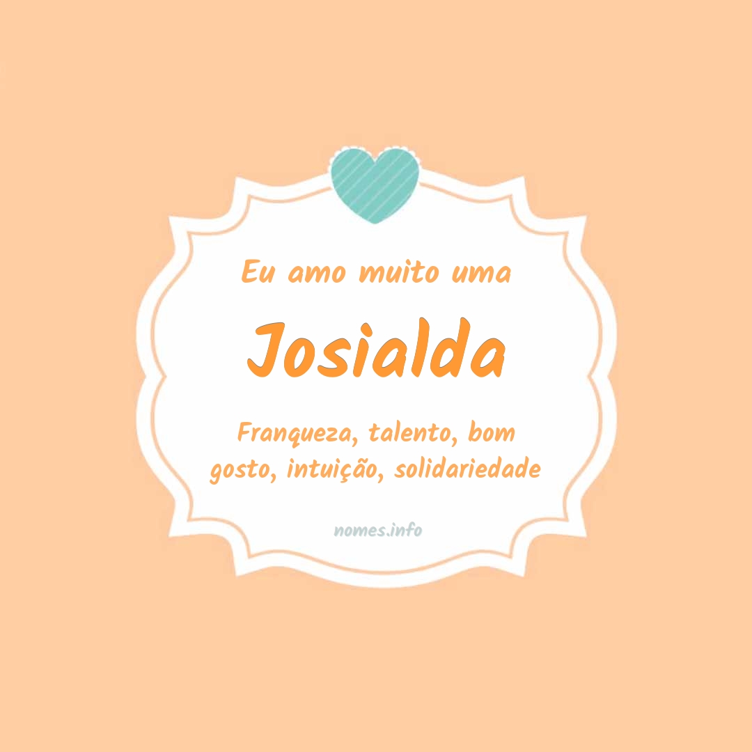 Eu amo muito Josialda