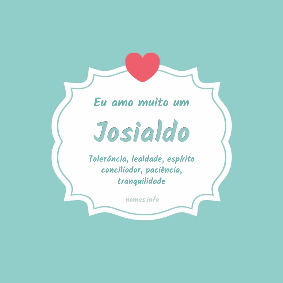 Eu amo muito Josialdo
