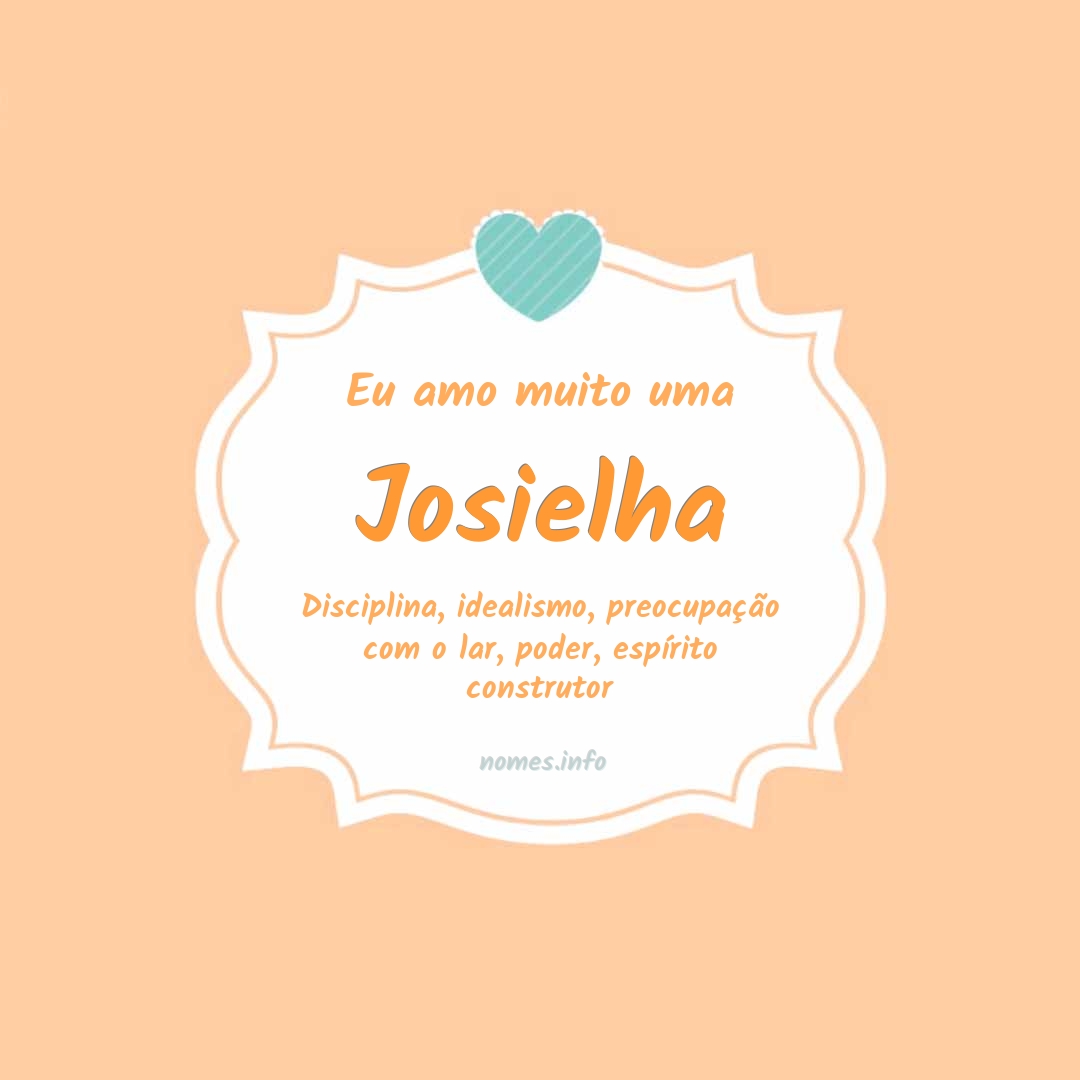 Eu amo muito Josielha