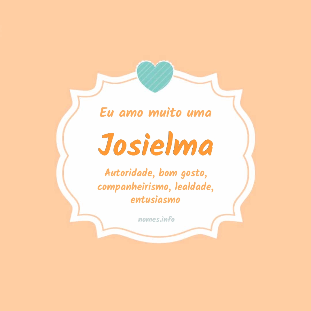 Eu amo muito Josielma