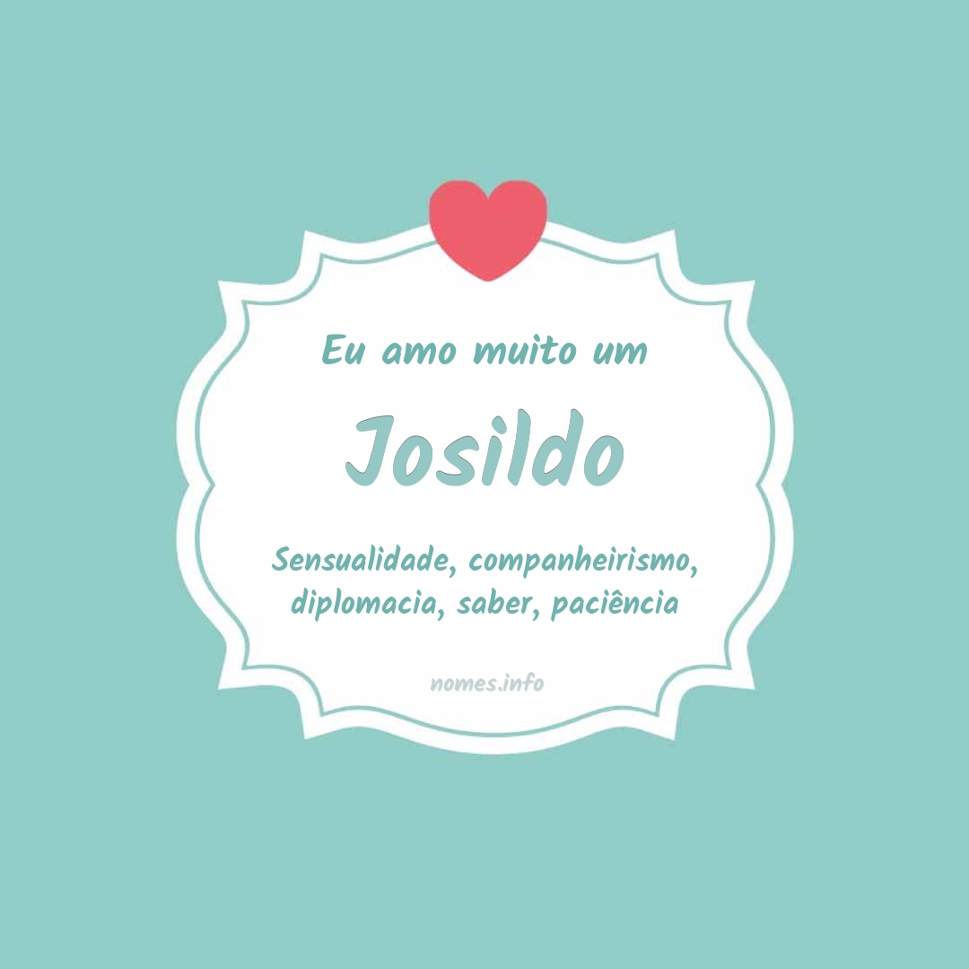 Eu amo muito Josildo