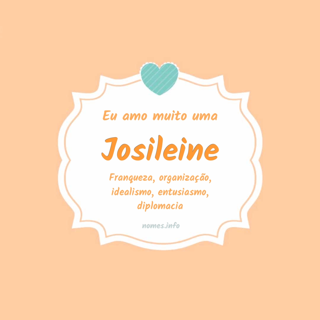 Eu amo muito Josileine
