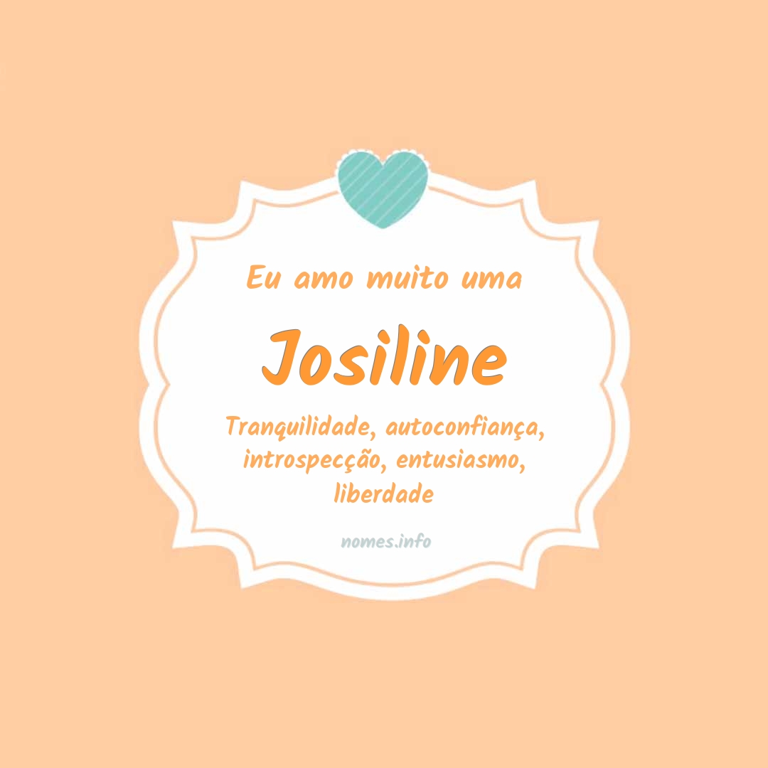 Eu amo muito Josiline