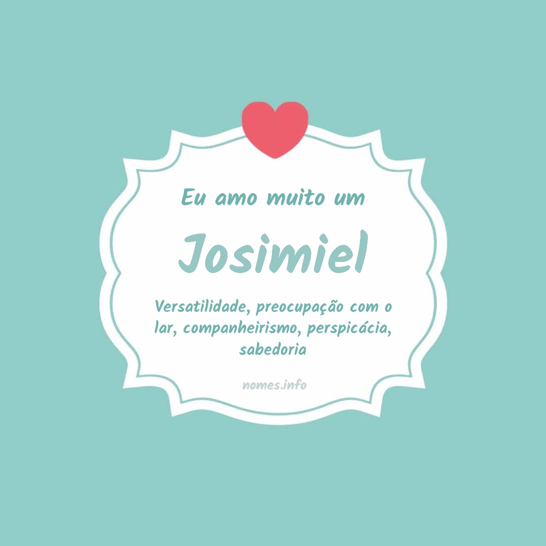 Eu amo muito Josimiel