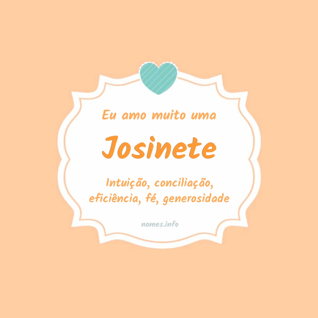 Eu amo muito Josinete