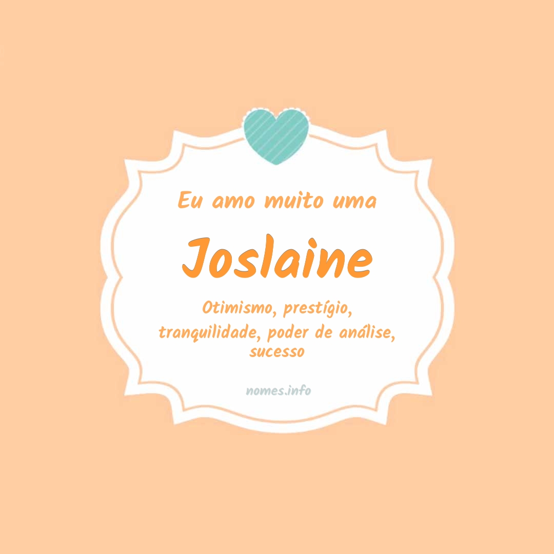 Eu amo muito Joslaine