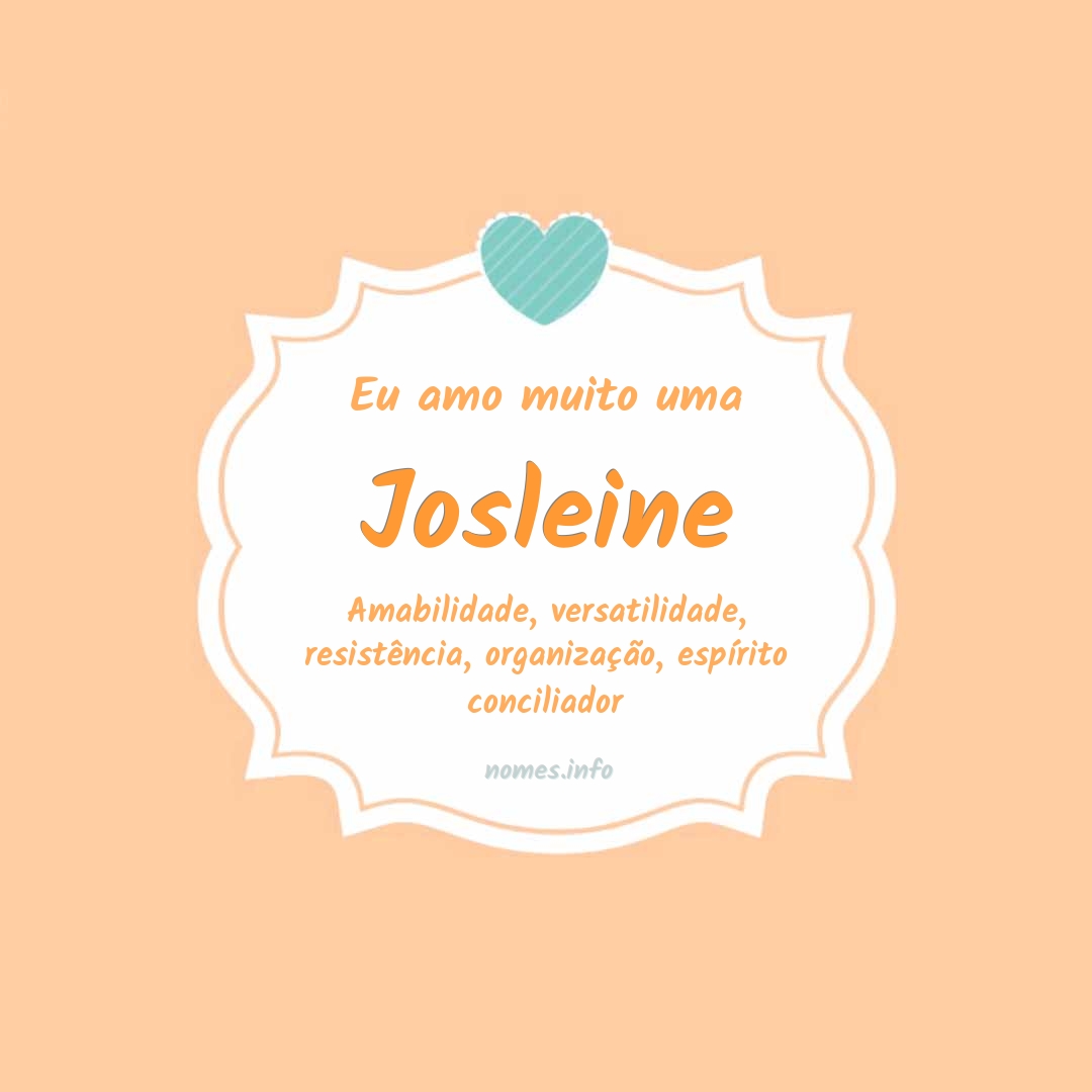 Eu amo muito Josleine