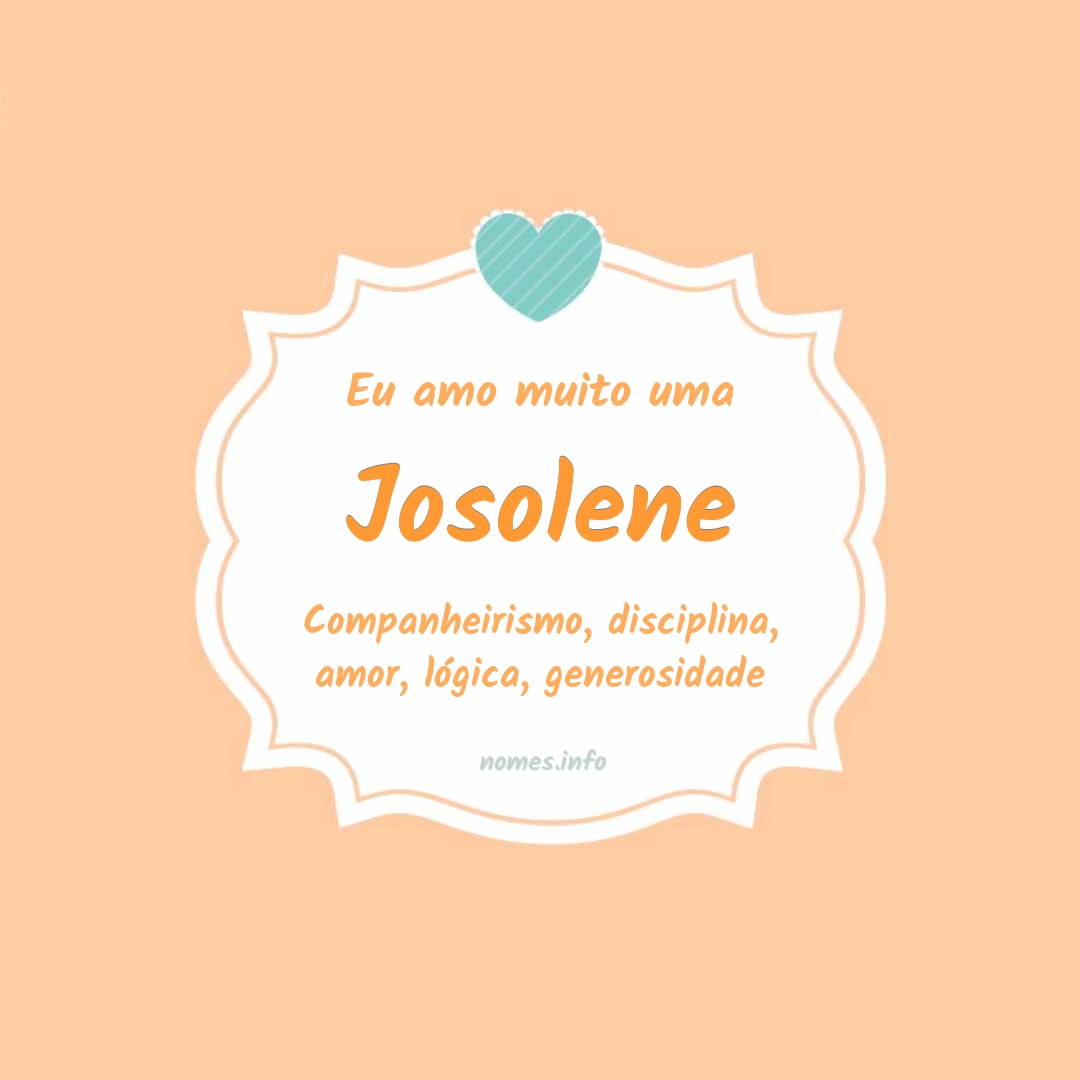 Eu amo muito Josolene