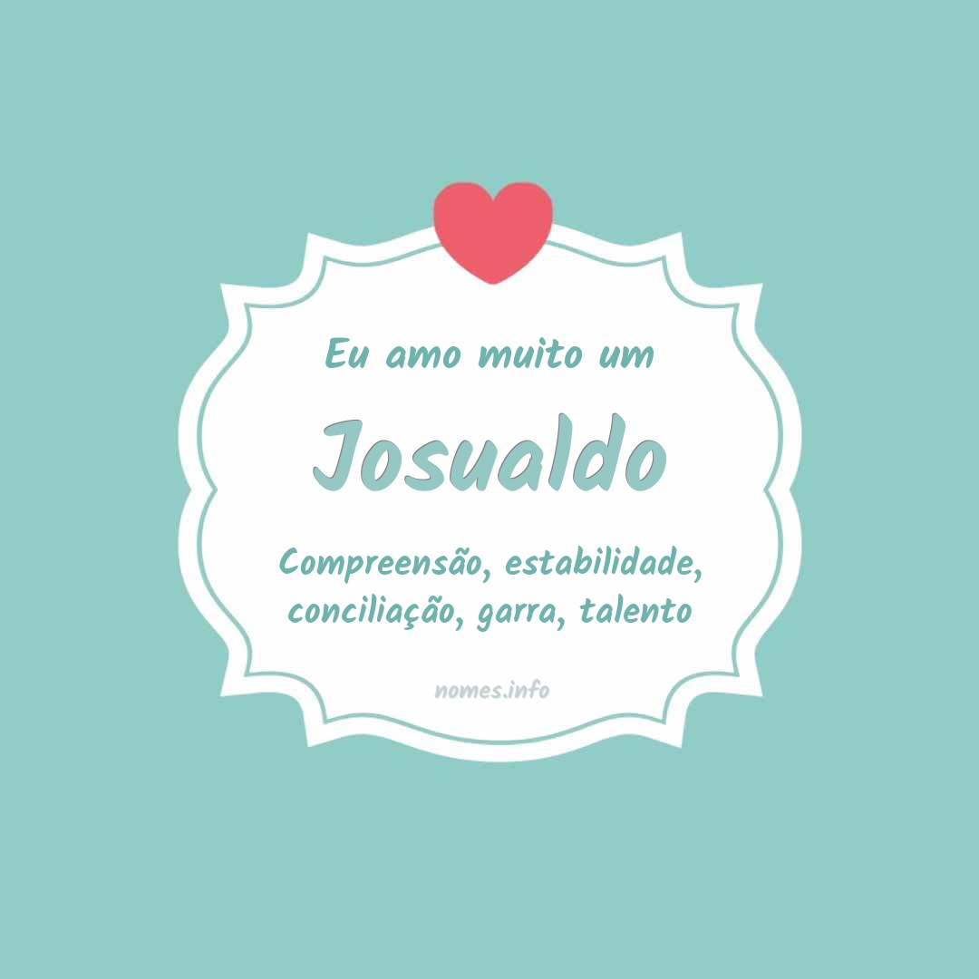 Eu amo muito Josualdo