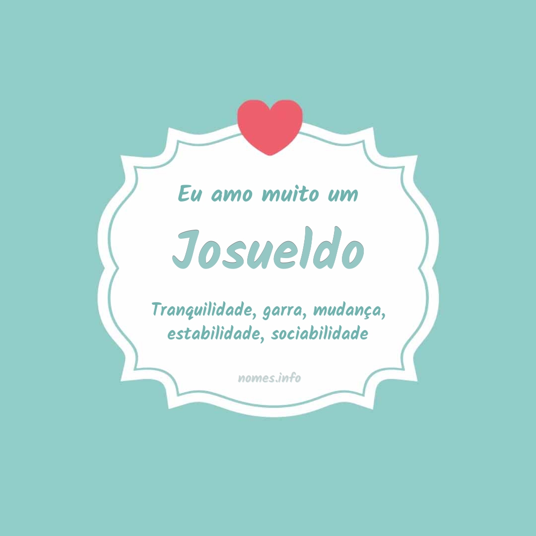 Eu amo muito Josueldo
