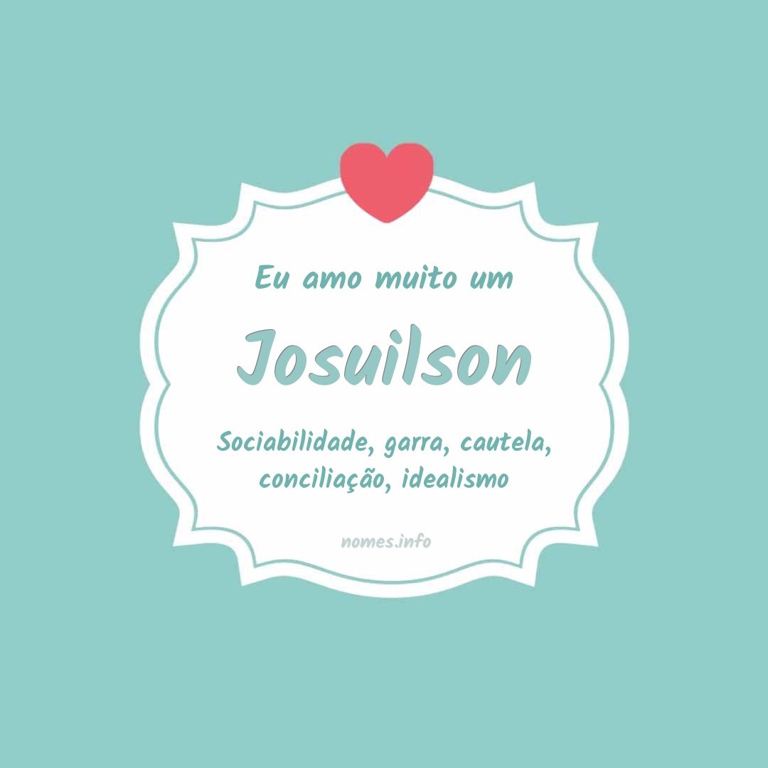 Eu amo muito Josuilson