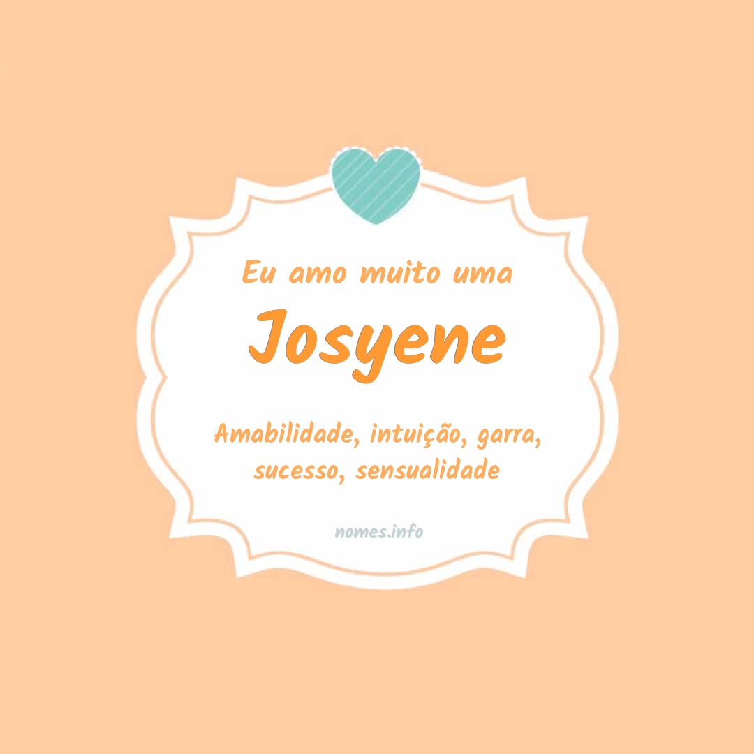 Eu amo muito Josyene