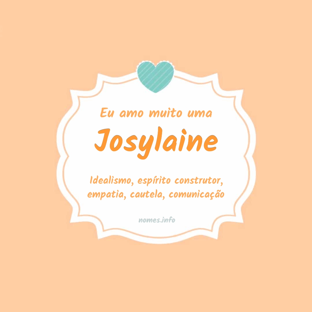 Eu amo muito Josylaine