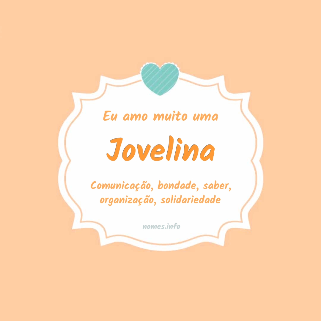 Eu amo muito Jovelina