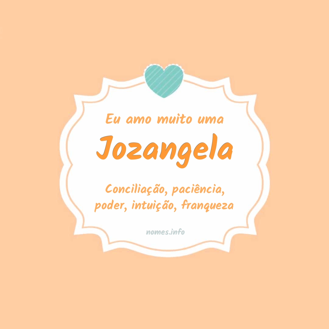 Eu amo muito Jozangela