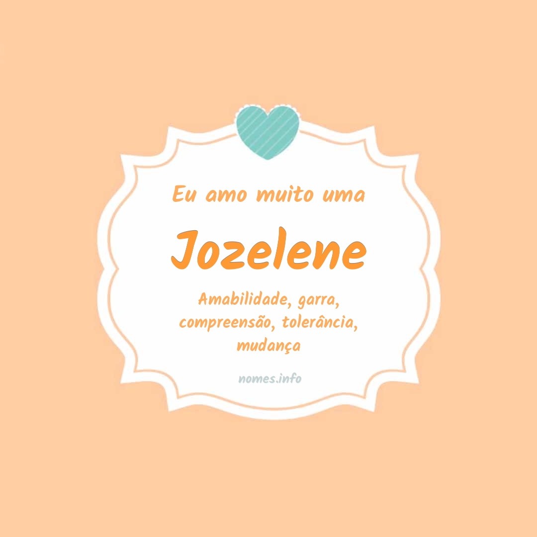 Eu amo muito Jozelene