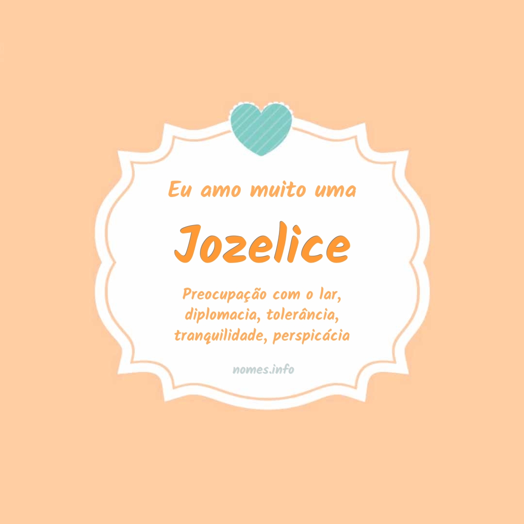 Eu amo muito Jozelice