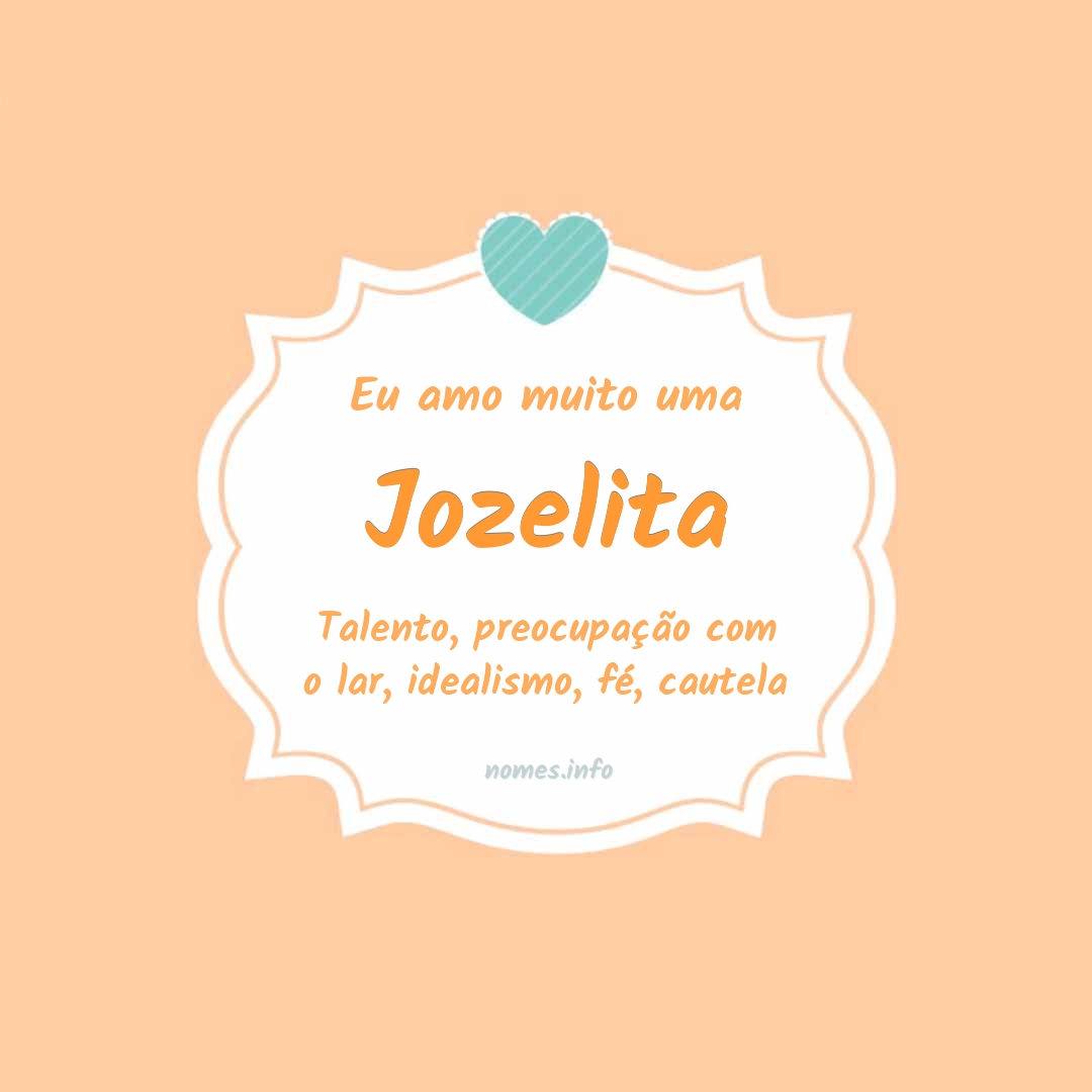 Eu amo muito Jozelita