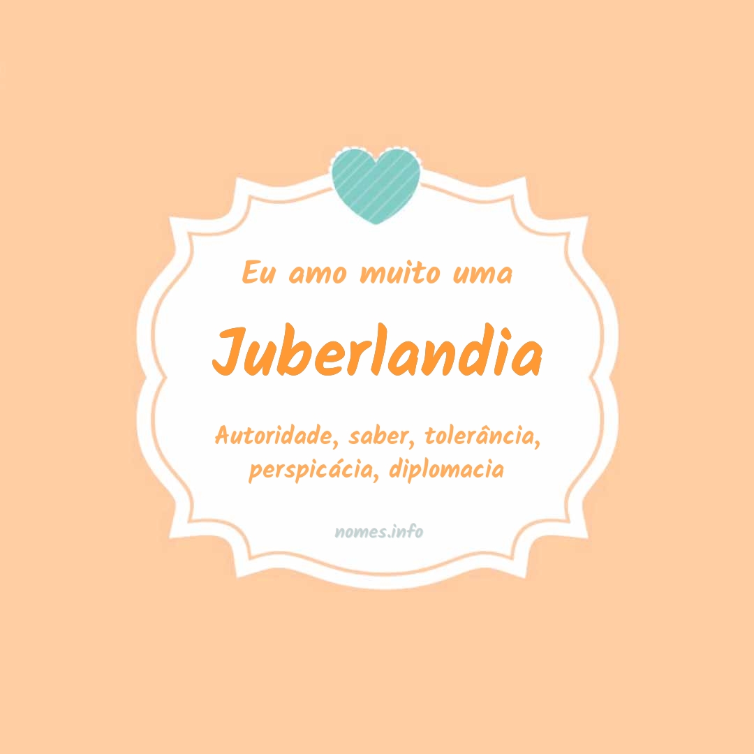 Eu amo muito Juberlandia