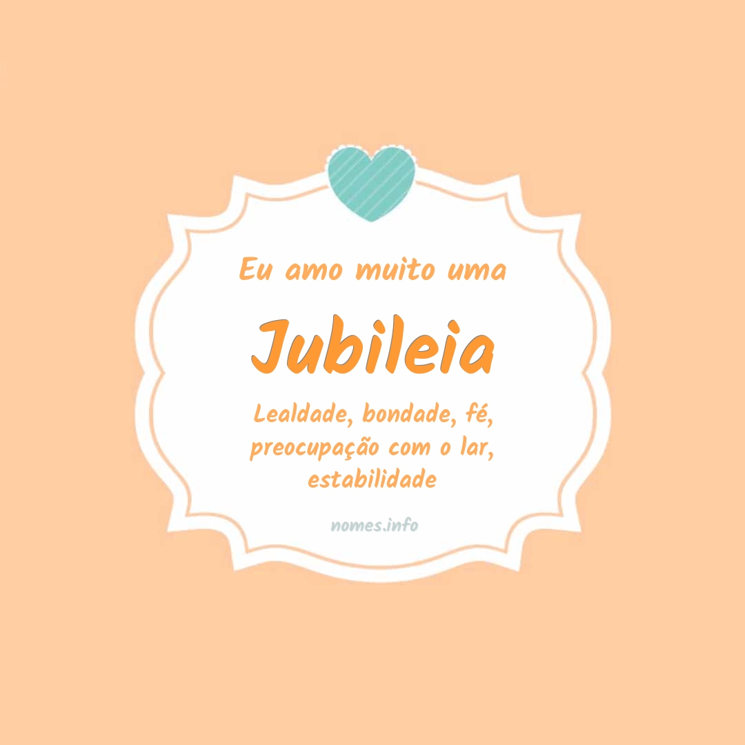 Eu amo muito Jubileia