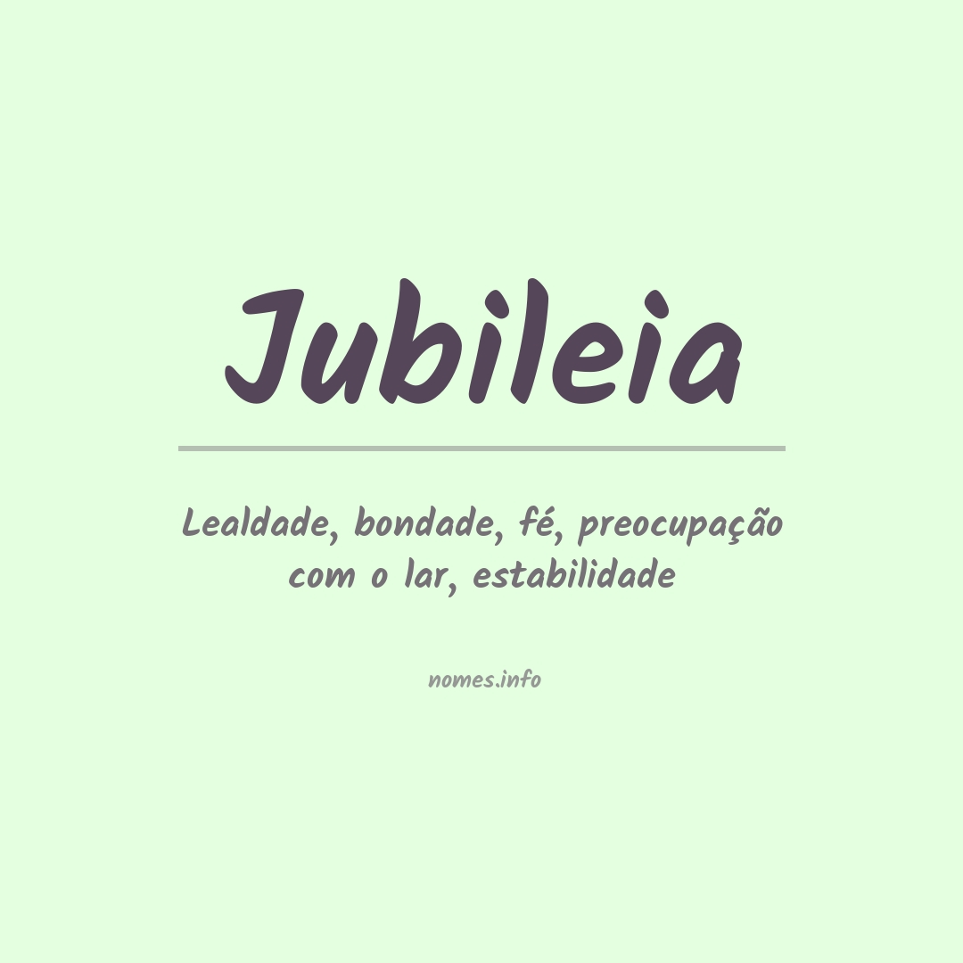 Significado do nome Jubileia