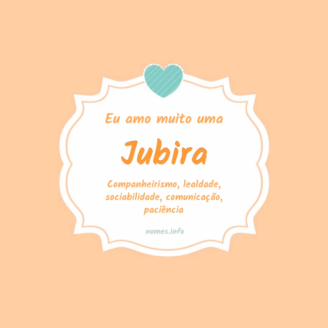 Eu amo muito Jubira