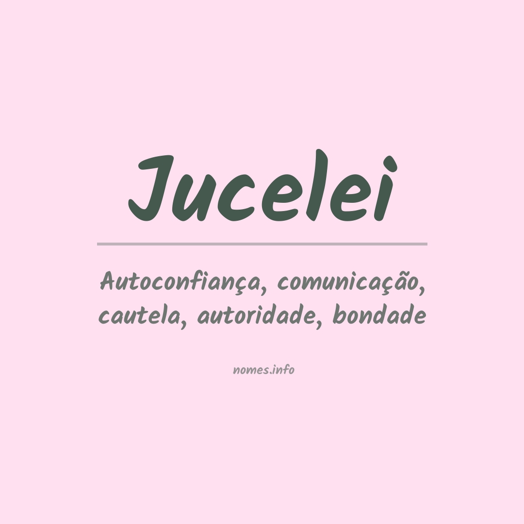 Significado do nome Jucelei