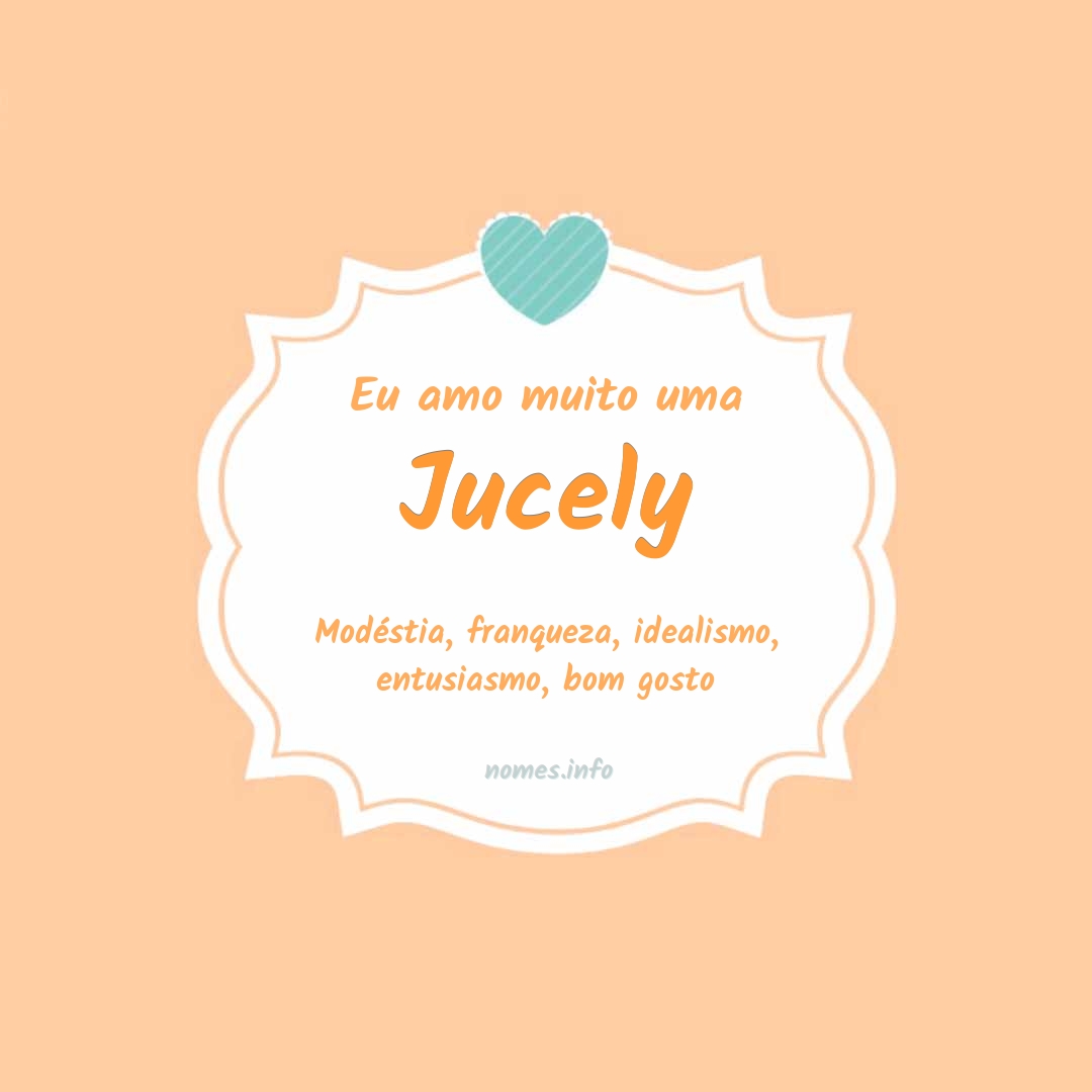 Eu amo muito Jucely