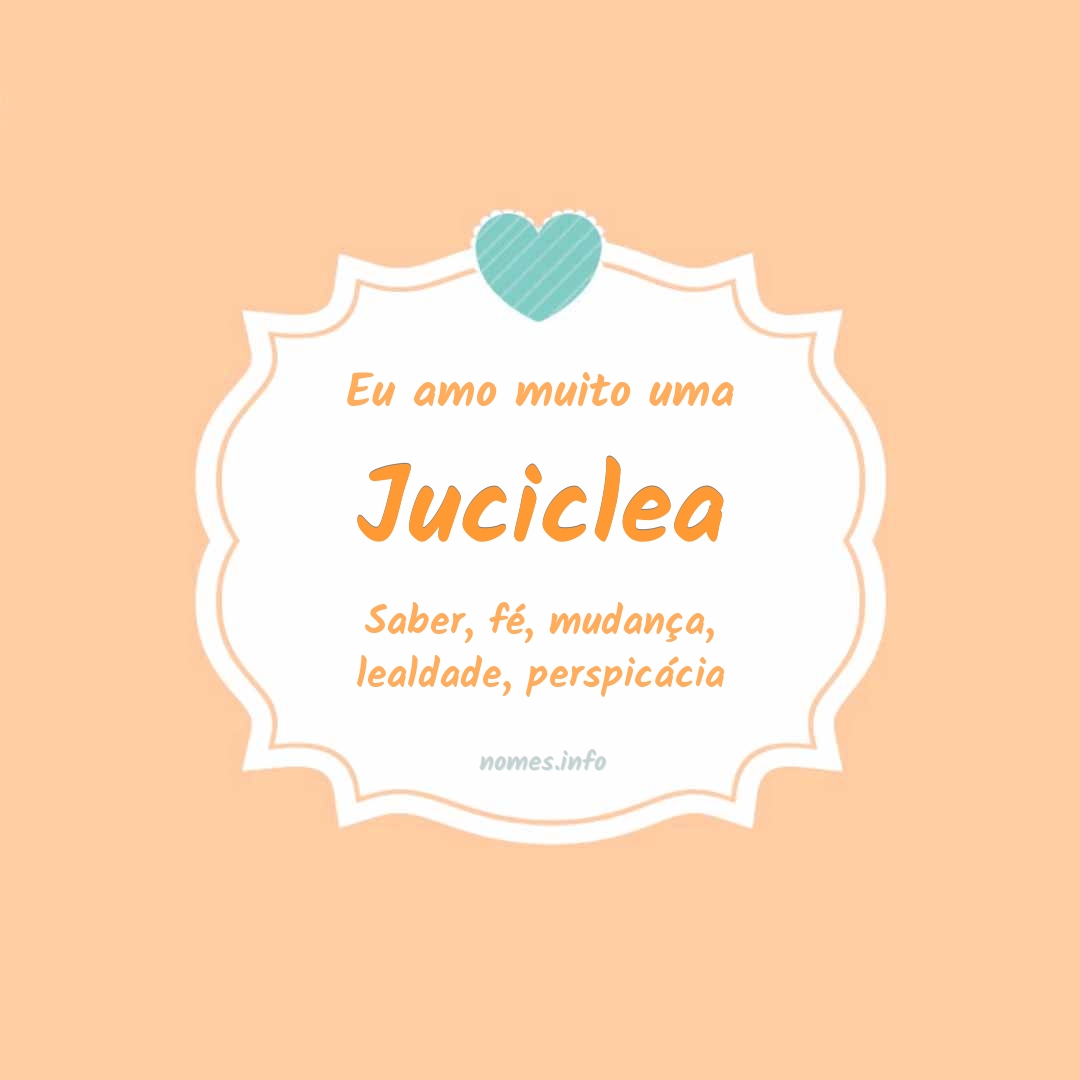 Eu amo muito Juciclea