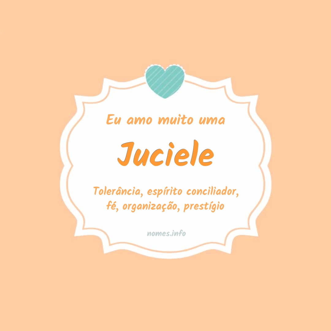 Eu amo muito Juciele