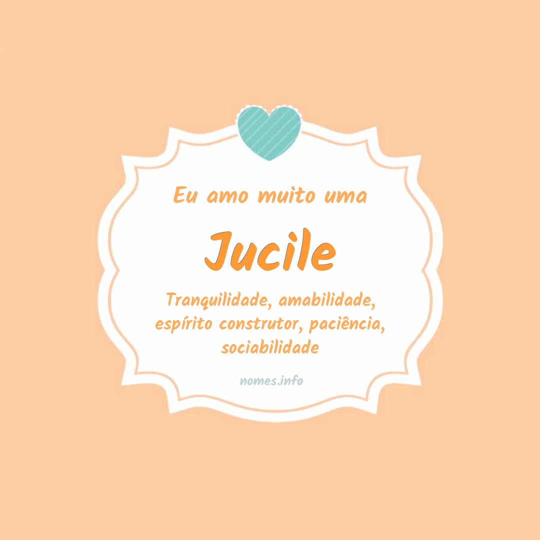 Eu amo muito Jucile