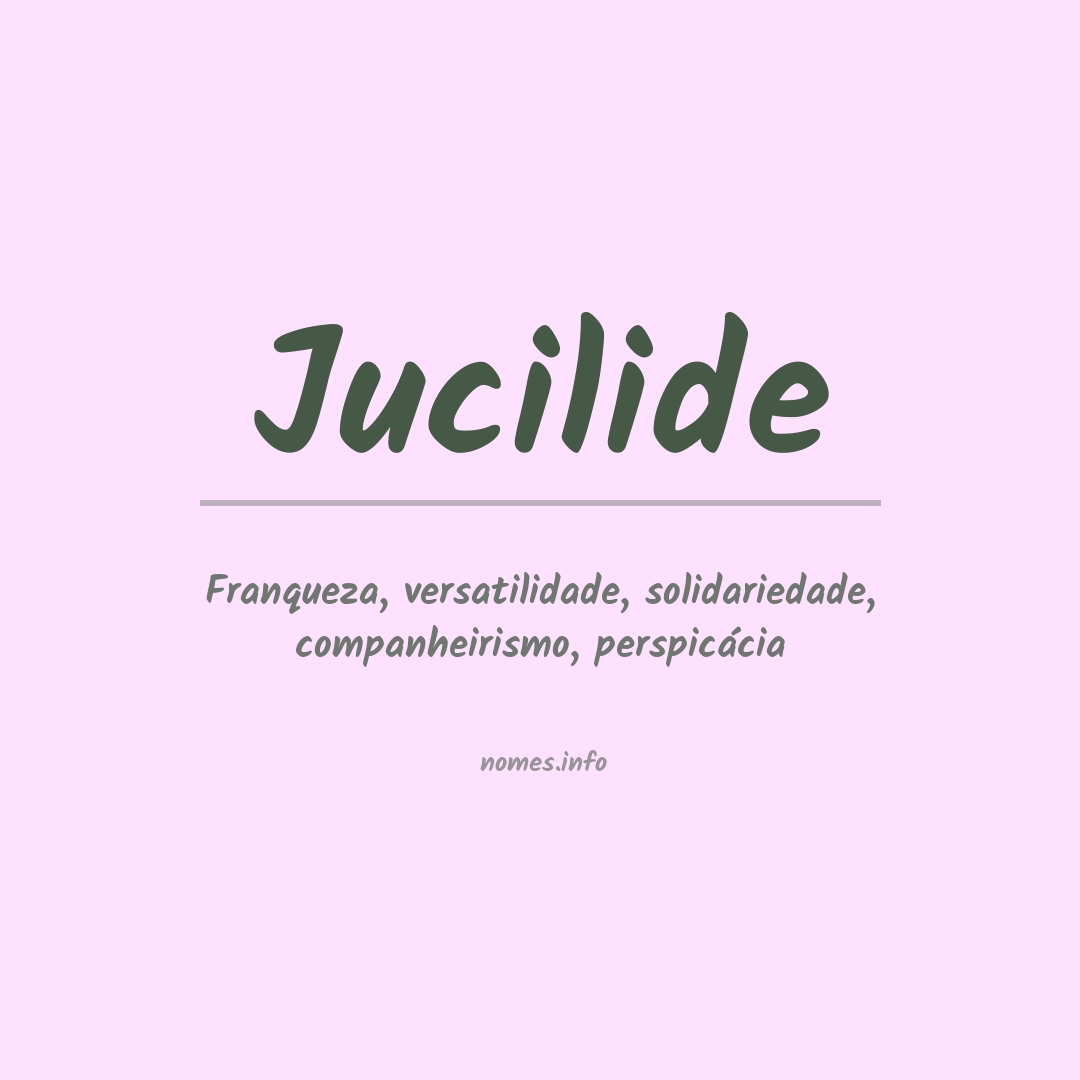 Significado do nome Jucilide