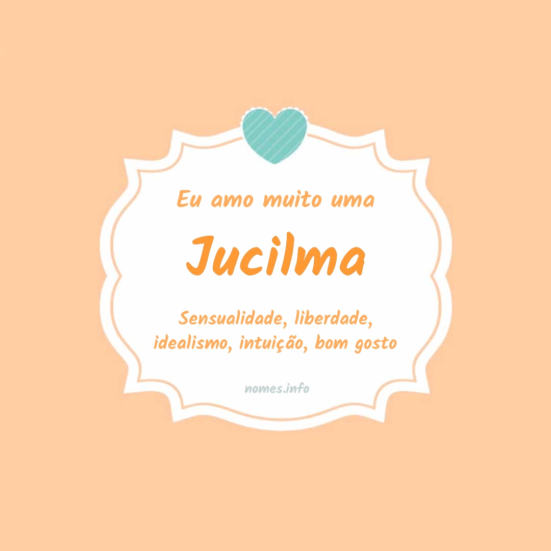 Eu amo muito Jucilma