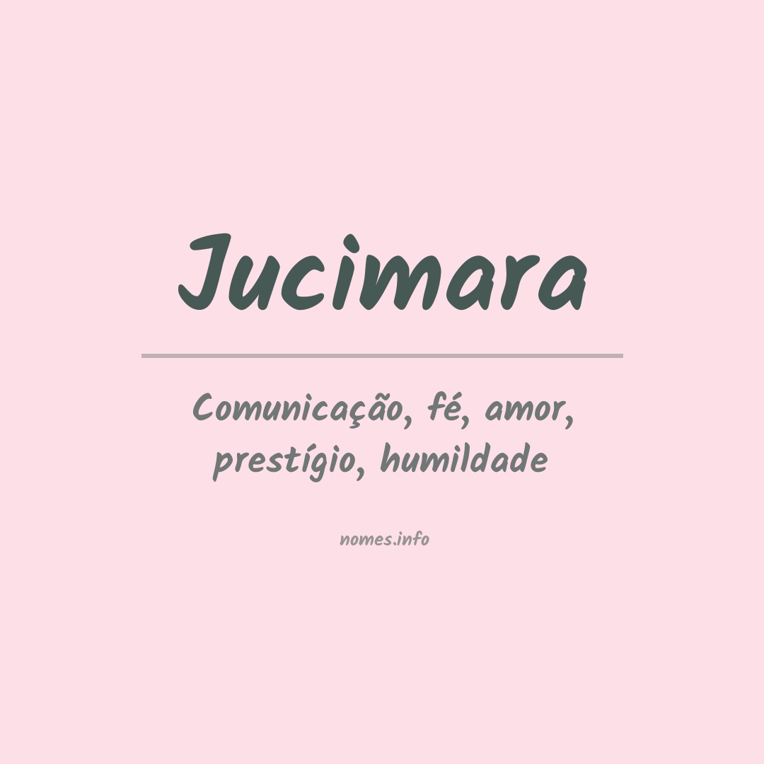 Significado do nome Jucimara