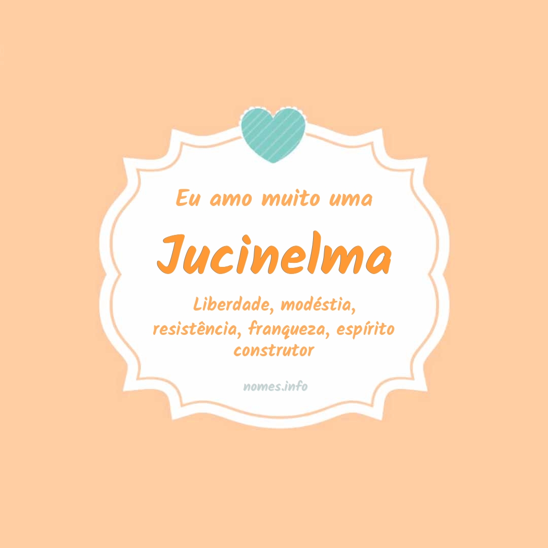 Eu amo muito Jucinelma