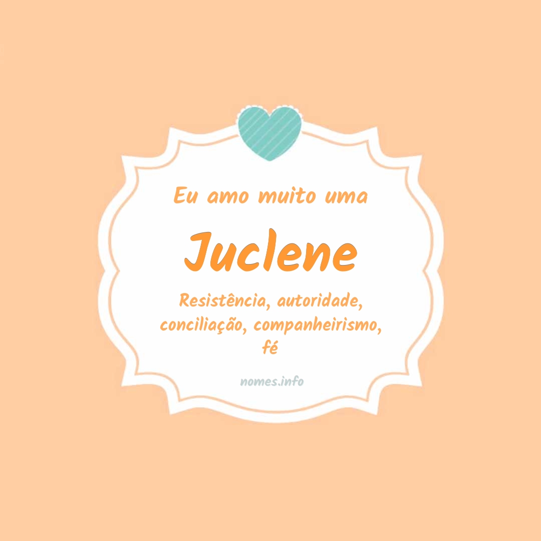 Eu amo muito Juclene