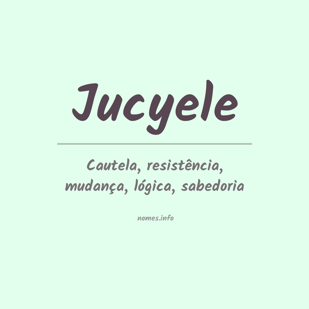 Significado do nome Jucyele