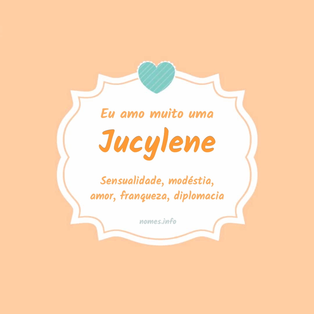 Eu amo muito Jucylene