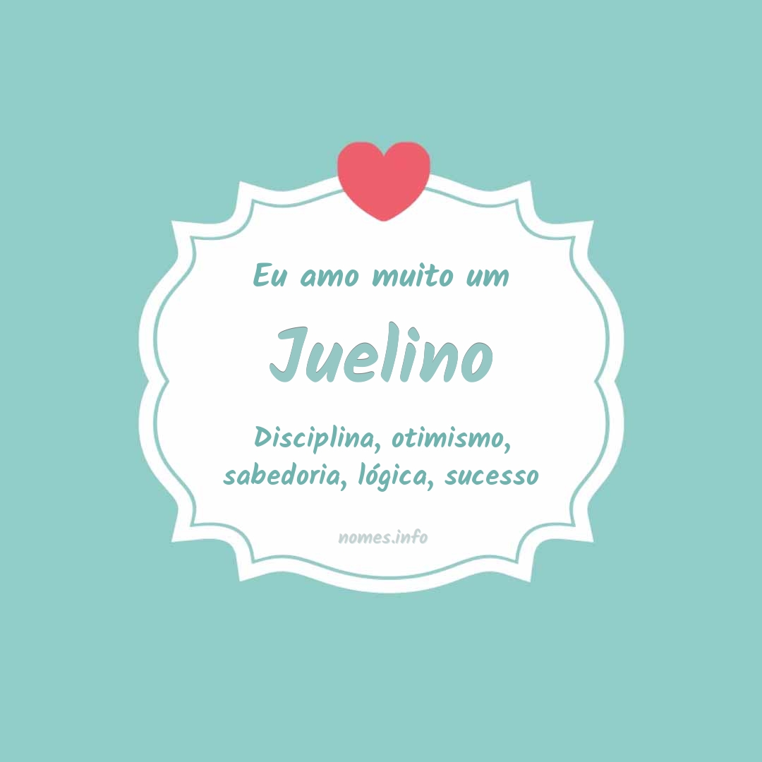 Eu amo muito Juelino