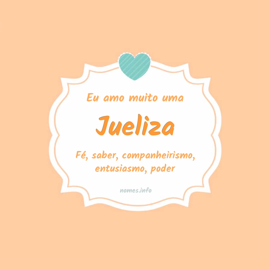 Eu amo muito Jueliza