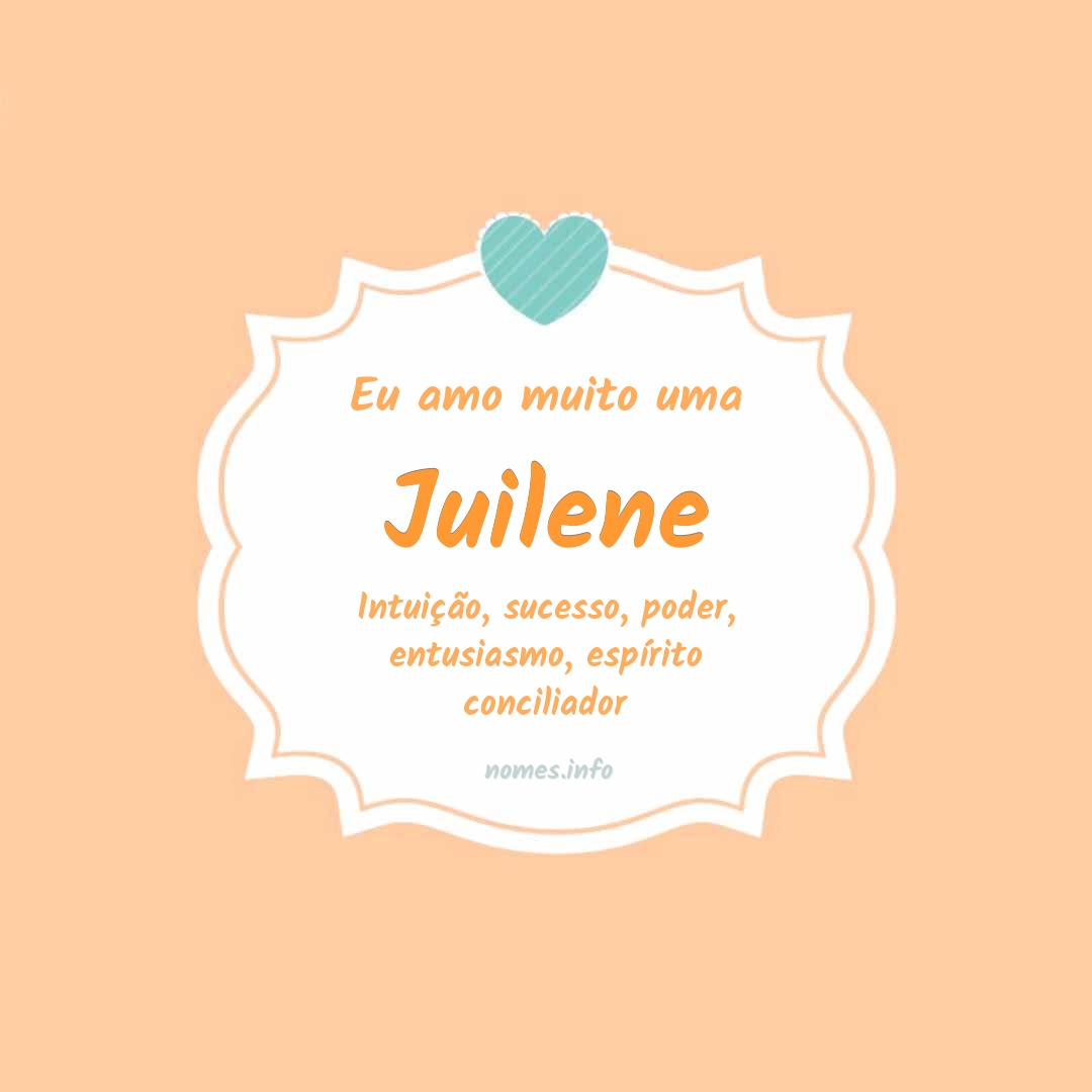 Eu amo muito Juilene