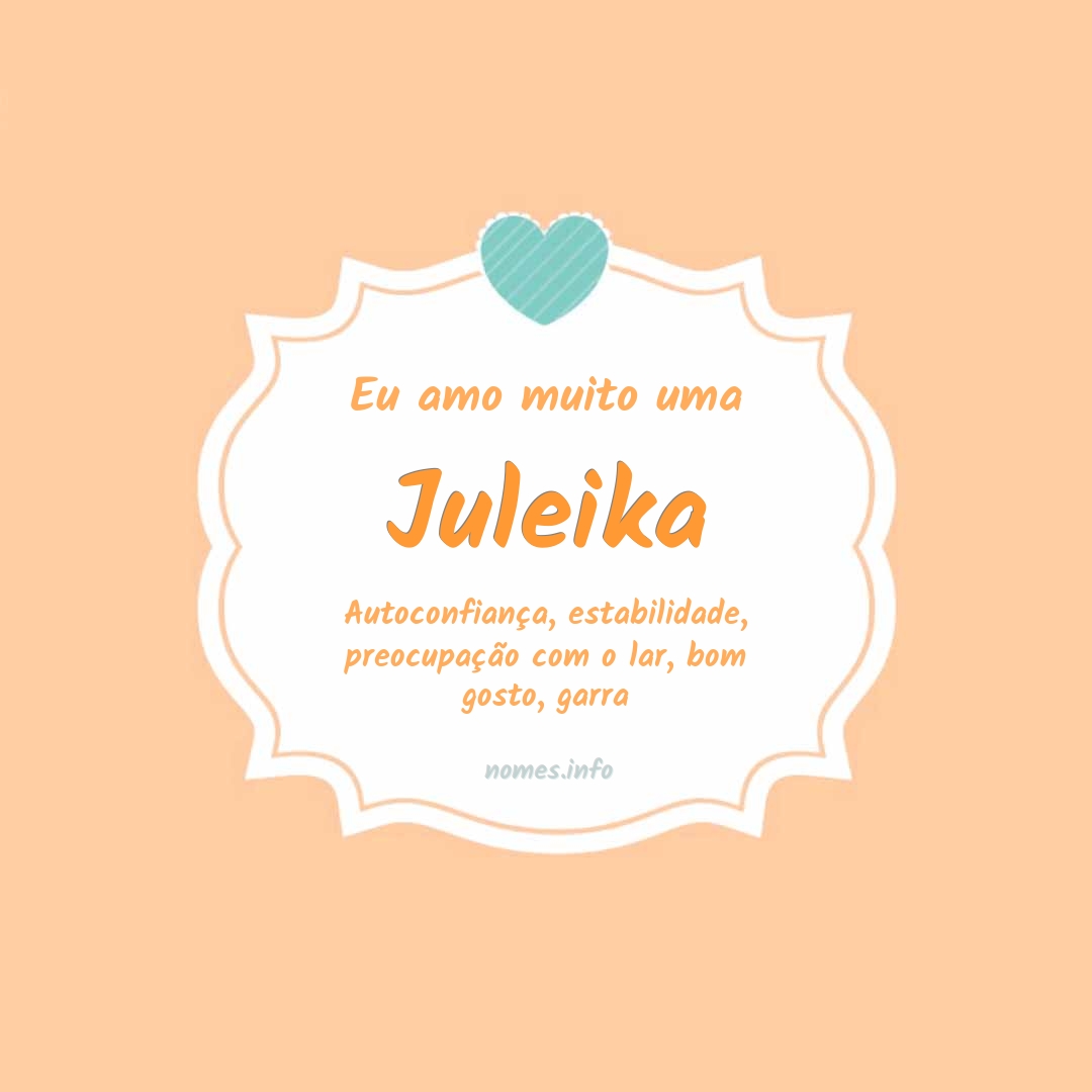 Eu amo muito Juleika