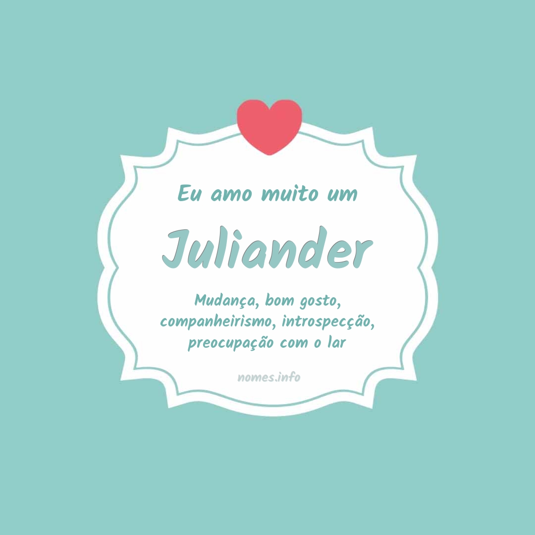 Eu amo muito Juliander
