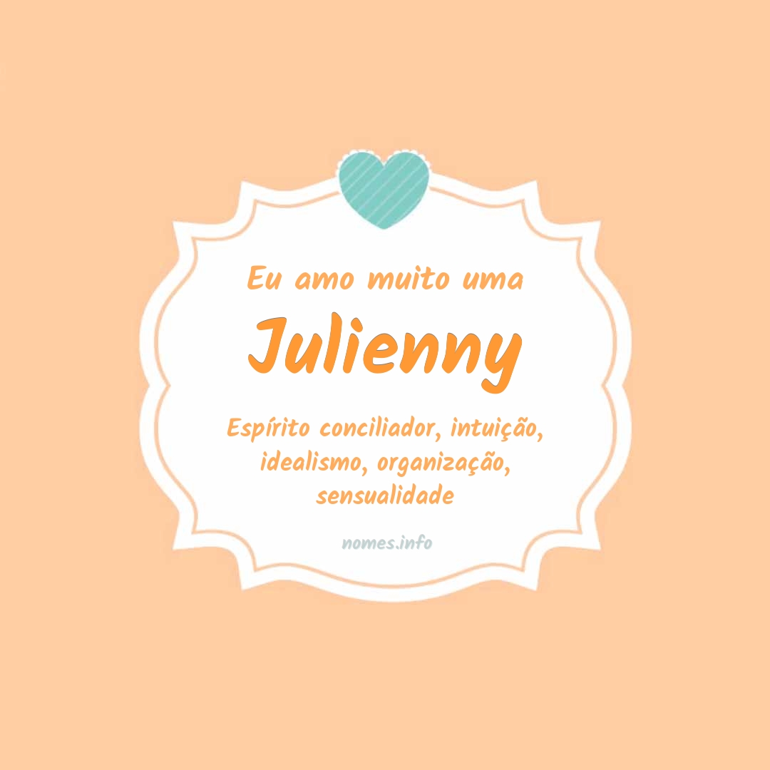 Eu amo muito Julienny
