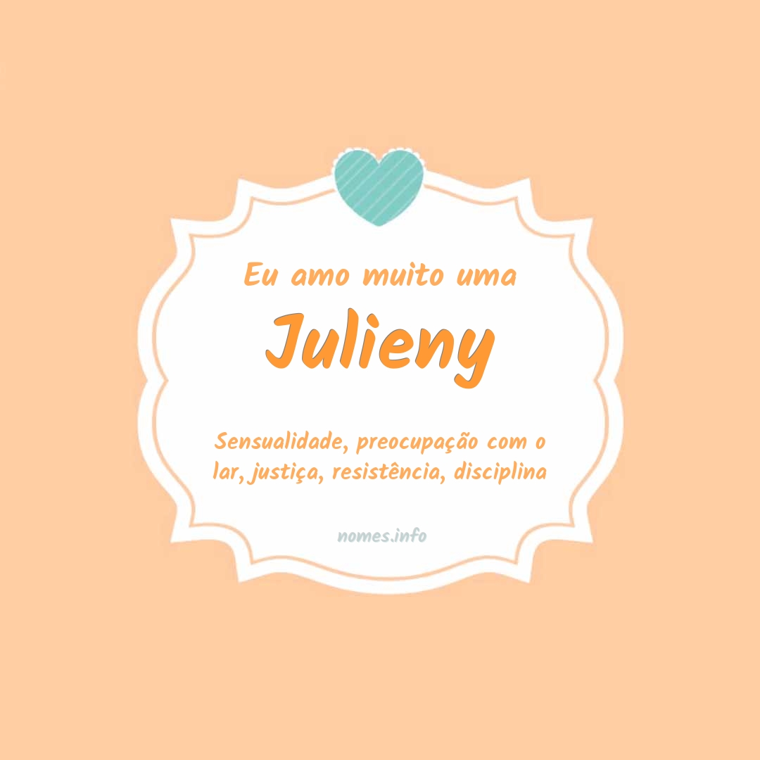 Eu amo muito Julieny