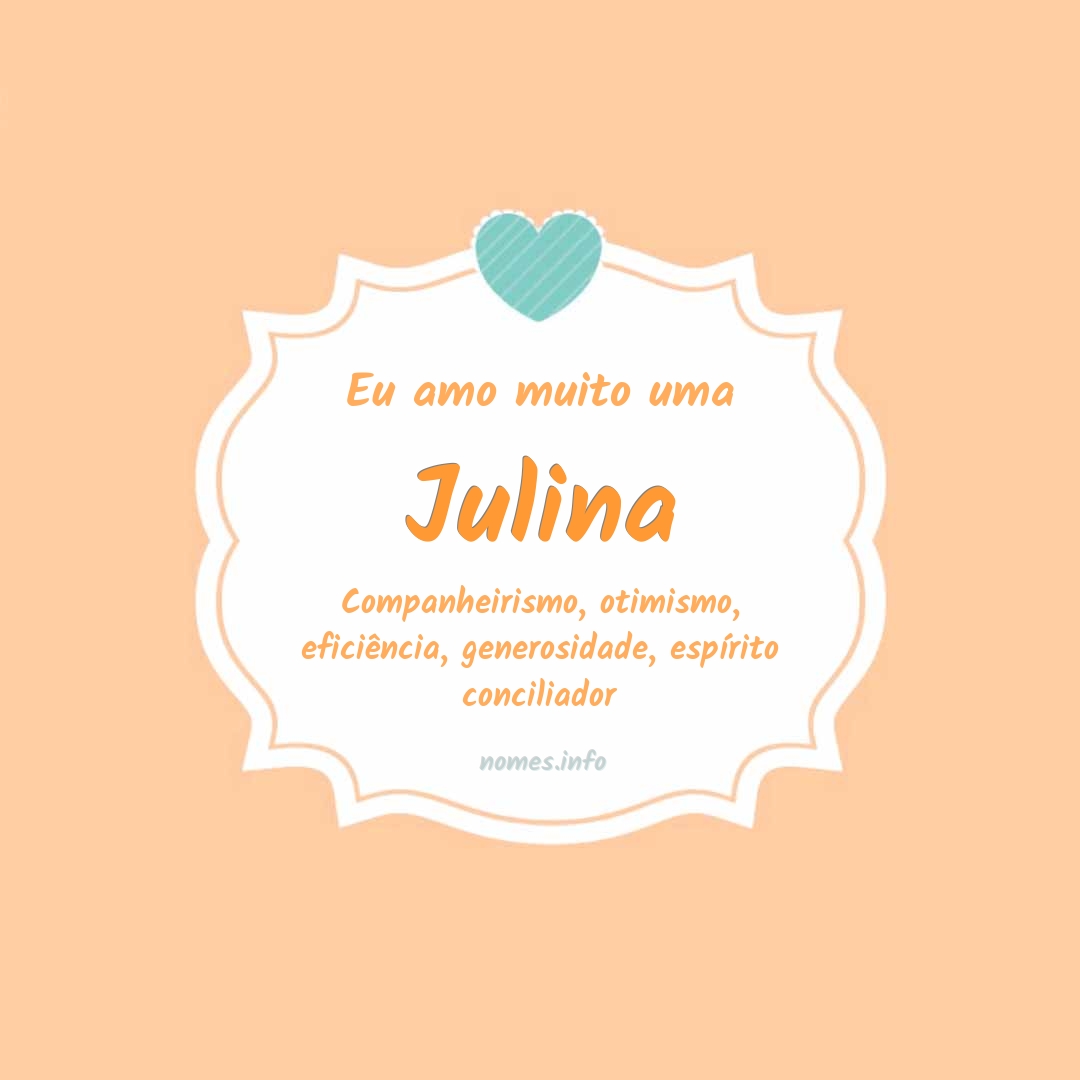 Eu amo muito Julina